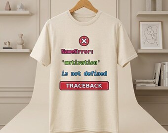 Funny NameError Motivation Is Not Defined Programmer T-Shirt, Python Coding Humor Developer Gift, Software Engineer Softstyle Gildan 64000