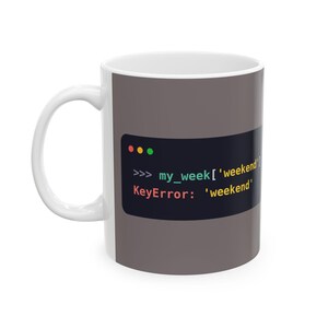 Python Programmer Mug, Funny KeyError Coffee Mug, No Weekend Joke, Developer Gift, Software Engineer Gift, Coding Humor, Ceramic 11oz & 15oz image 1
