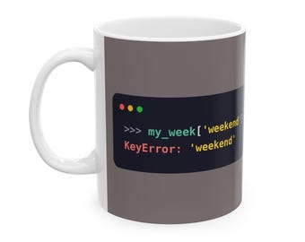 Python Programmer Mug, Funny KeyError Coffee Mug, No Weekend Joke, Developer Gift, Software Engineer Gift, Coding Humor, Ceramic 11oz & 15oz