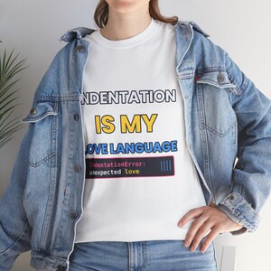Indentation Is My Love Language Python T-Shirt, Funny Programmer Shirt, Python Developer Gift, Coding Humor Tee image 4