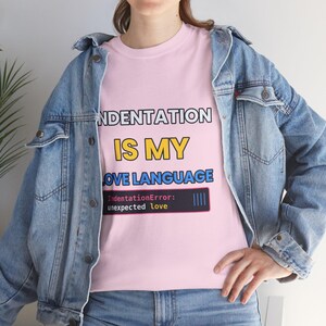 Indentation Is My Love Language Python T-Shirt, Funny Programmer Shirt, Python Developer Gift, Coding Humor Tee image 2