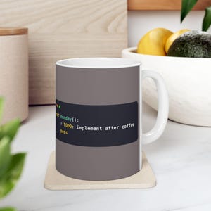 Python Programmer Mug, Funny Monday Coffee Mug, TODO Code Comment Joke, Developer Gift, Software Engineer Gift, Coding Humor, 11oz, 15oz image 8