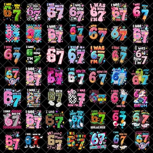 May include: A collection of colorful graphic designs featuring the number 67, with phrases like "I was, now I'm" and various decorative elements. The designs are suitable for birthday celebrations or milestone events.