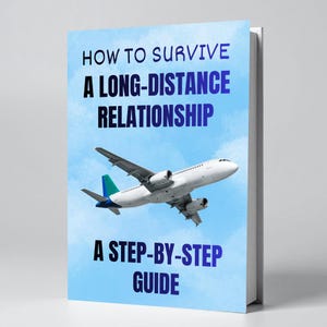 Könnte beinhalten: Ein Buch mit dem Titel "How to Survive a Long-Distance Relationship: A Step-by-Step Guide". Das Cover zeigt ein weißes Flugzeug vor blauem Himmel. Der Titel ist fett und blau.
