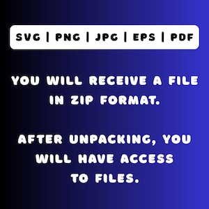 Peut inclure: Un graphique num&eacute;rique sur fond d&eacute;grad&eacute; bleu avec du texte blanc indiquant : SVG | PNG | JPG | EPS | PDF. En dessous, le texte pr&eacute;cise : YOU WILL RECEIVE A FILE IN ZIP FORMAT. AFTER UNPACKING, YOU WILL HAVE ACCESS TO FILES.