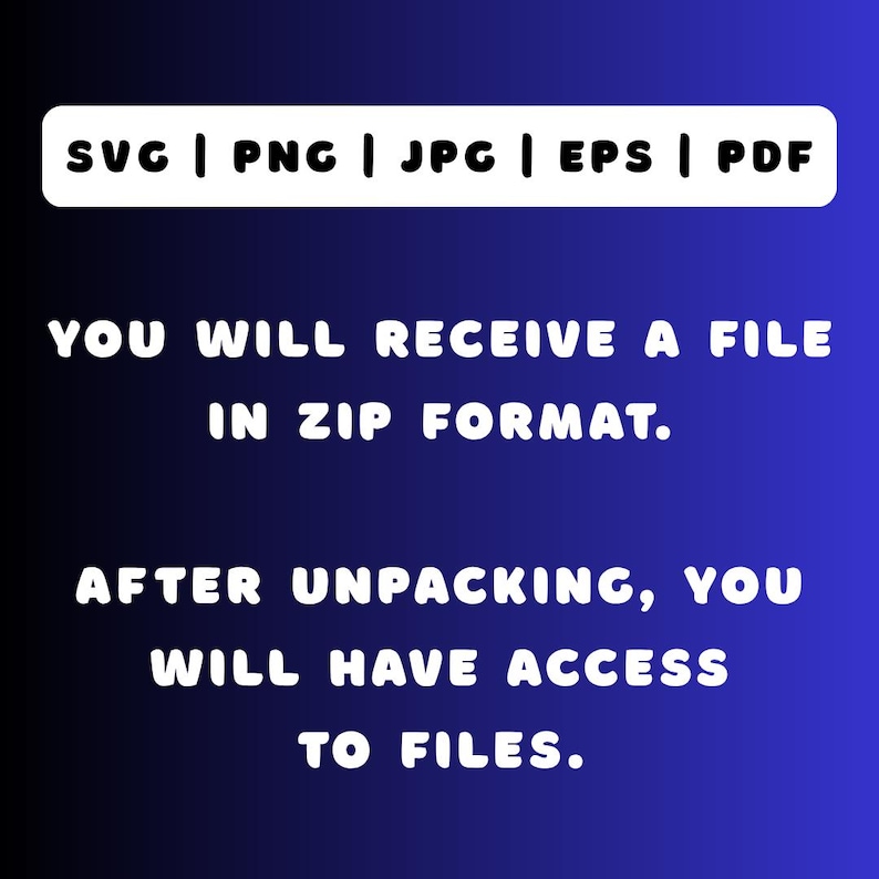 Peut inclure: Un graphique num&eacute;rique sur fond d&eacute;grad&eacute; bleu avec du texte blanc indiquant : SVG | PNG | JPG | EPS | PDF. En dessous, le texte pr&eacute;cise : YOU WILL RECEIVE A FILE IN ZIP FORMAT. AFTER UNPACKING, YOU WILL HAVE ACCESS TO FILES.