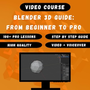 May include: An orange graphic with the text "VIDEO COURSE" and "BLENDER 3D GUIDE: FROM BEGINNER TO PRO". The image also includes the text "100+ PRO LESSONS", "STEP BY STEP GUIDE", "HIGH QUALITY", and "VIDEO + VOICEOVER". A computer monitor displays a 3D model.