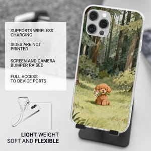 May include: Clear phone case with a forest scene and a cartoon poodle holding flowers. The case has the following features: Supports wireless charging, sides are not printed, screen and camera bumper raised, full access to device ports, light weight, and soft and flexible.