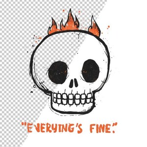 Może przedstawiać: Czarno-biała ilustracja czaszki z pomarańczowymi płomieniami na górze. Tekst "EVERYTHING'S FINE" jest napisany na pomarańczowo poniżej czaszki. Projekt ma ręcznie rysowaną estetykę.