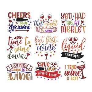 Puede incluir: Una colección de nueve diseños coloridos con temas de vino, con frases como "Cheers to pour decisions" y "You had me at Merlot". Cada diseño incluye copas y botellas de vino.