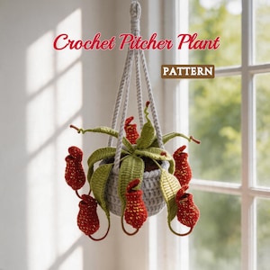 May include: A crocheted pitcher plant in a hanging basket. The plant has red pitcher-shaped flowers and green leaves, all made from yarn. The basket is grey, and the text "Crochet Pitcher Plant" and "PATTERN" are visible.