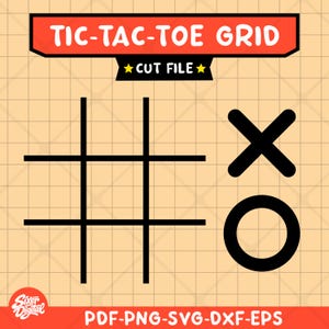 May include: A digital graphic featuring a black tic-tac-toe grid, an X, and an O on a light orange grid background. The top banner reads TIC-TAC-TOE GRID CUT FILE with yellow stars. The bottom text reads PDF-PNG-SVG-DXF-EPS and Sixer Digital.