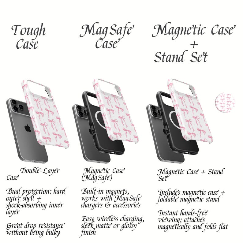 May include: A selection of phone cases with a pink bow pattern on a white background. The cases are shown with phones, and the text reads "Tough Case", "MagSafe Case", and "Magnetic Case + Stand Set".
