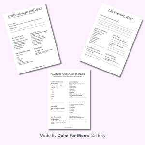 May include: Three white paper planners with black text. The planners are titled "Overstimulated Mom Reset", "Daily Mental Reset", and "5-Minute Self-Care Planner". The text includes prompts for self-care and mindfulness. The Etsy shop name "Made By Calm For Moms On Etsy" is at the bottom.