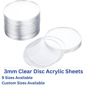 May include: A collection of clear, circular acrylic disc sheets, each 3mm thick, are shown. The image displays multiple stacks of transparent discs. Text on the image reads: "3mm Clear Disc Acrylic Sheets", "9 Sizes Available", and "Custom Sizes Available."