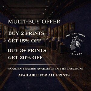May include: An advert from The Mind Forge Gallery offering discounts on prints. The text highlights a multi-buy offer, with 15% off for 2 prints and 20% off for 3+. Wooden frames are available. The background shows framed art.