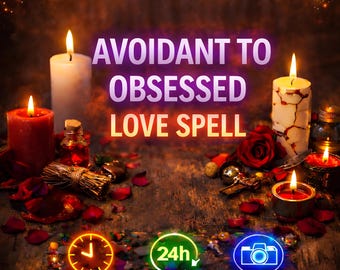 Avoidant to Obsessed Love Spell – Emotional Gravity Ritual, Irresistible Romantic Pull & Heightened Love Energy Invocation