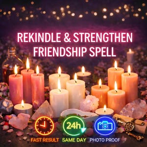 May include: A collection of lit candles in different sizes and shades, with the text "REKINDLE & STRENGTHEN FRIENDSHIP SPELL". The image features crystals, a small bowl, and a scroll. The words "FAST RESULT", "SAME DAY", and "PHOTO PROOF" are also visible.