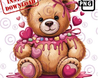 Valentine Teddy Bear PNG, Cute Bear with Hearts and Pink Drip, Valentine’s Day Graphic, Sublimation & T-Shirt Design