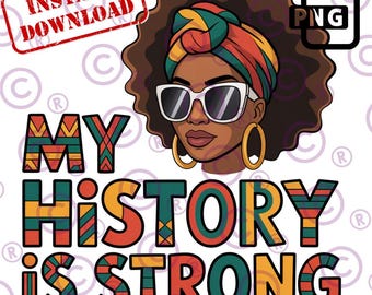 My History Is Strong PNG, Black Woman Empowerment Design, Melanin Pride Graphic, Afro Queen Shirt Design, Sublimation PNG