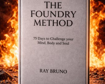 May include: A book titled "THE FOUNDRY METHOD" with the subtitle "75 Days to Challenge your Mind, Body and Soul" by Ray Bruno. The book is light gray with black text, set against a fiery background of orange and yellow flames.