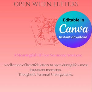 May include: A digital download featuring a pink and red gradient background with the text "OPEN WHEN LETTERS." A line drawing of a person with floral accents is on the left. A blue and purple circle says "Editable in Canva, Instant download."