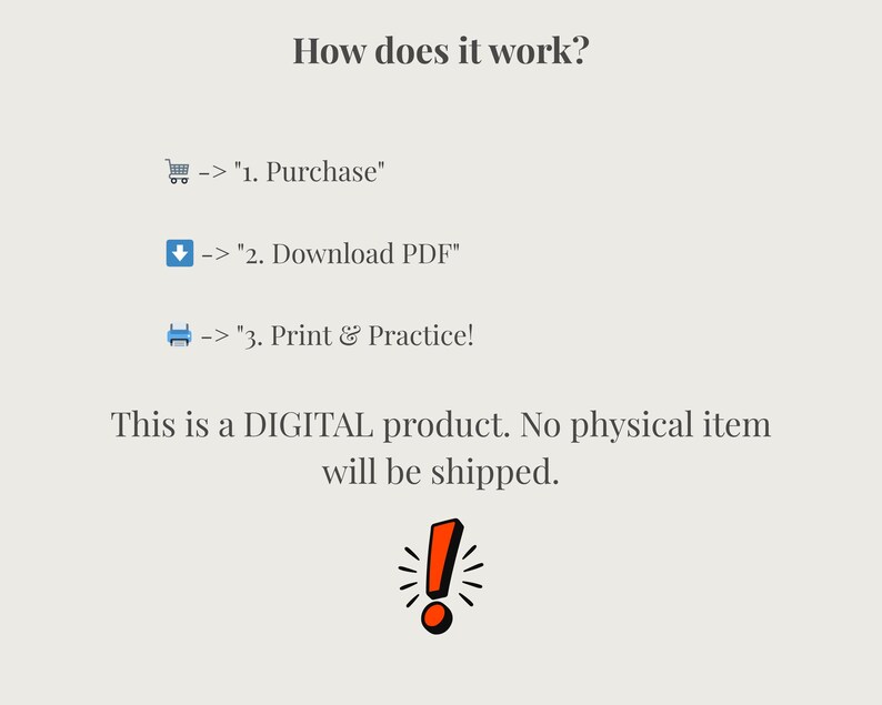 K&ouml;nnte beinhalten: Beige Grafik mit dem Text "How does it work?" und Anweisungen: "1. Purchase", "2. Download PDF", "3. Print & Practice!" Es hei&szlig;t auch "This is a DIGITAL product. No physical item will be shipped."