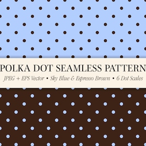 Puede incluir: Patrón de lunares sin costuras en azul cielo con puntos marrón expreso, y marrón expreso con puntos azul cielo. La imagen incluye el texto "POLKA DOT SEAMLESS PATTERN" y "JPEG + EPS Vector • Sky Blue & Espresso Brown • 6 Dot Scales."