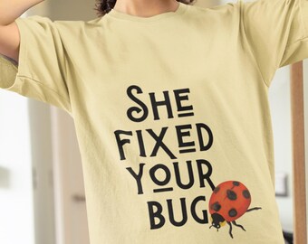 Custom She Fixed Your Bug T-shirt, Female Coder Tshirt, Programming Geek T Shirt, Funny Coder Gift, Girls Who Code, Custom Year