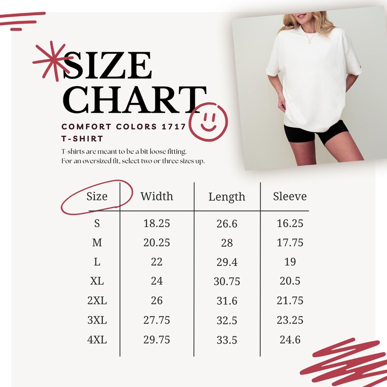 May include: White Comfort Colors 1717 T-shirt with a size chart. The chart lists sizes S to 4XL, with measurements for width, length, and sleeve in inches. The text says the shirts are meant to be a bit loose fitting.