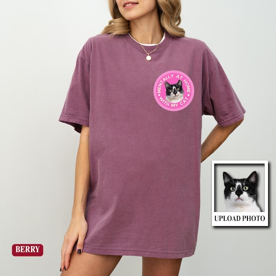 Custom Mentally At Home With My Cat Shirt, Personalized Cat Photo, Funny Cat Mom Gift, Cat Lover Shirt, Cat Lover Gift, Mothers Day Cat Tee