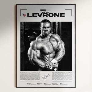 May include: Black and white poster featuring bodybuilder Kevin Levrone. The poster includes the text "KEVIN LEVRONE" at the top, a black and white photo of Levrone flexing, and biographical text at the bottom. The poster is framed in black.