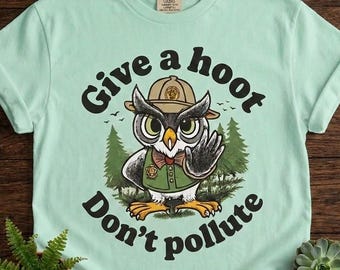 Give a hoot Shirt Retro Owl Tee Don't Pollute Top Vintage Nature Lover Gift