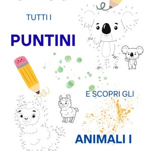 Può includere: Un libro di attività bianco con il testo italiano "UNISCI TUTTI I PUNTINI E SCOPRI GLI ANIMALI NASCOSTI". Il libro presenta enigmi unisci i puntini di un koala e un lama, con illustrazioni di matita.