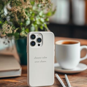 Choose Calm Over Chaos Phone Case, Minimal Beige iPhone Case | Soft Aesthetic Quote Case, Neutral Calm Cover image 2