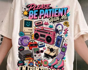 Please Be Patient With Me I’m From The 1900s PNG, 90s PNG, Funny Retro Western PNG, Vintage Humor Shirt Design Download, Digital Download