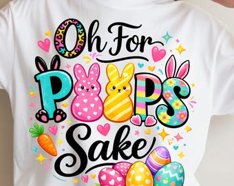 Oh For Peeps Sake PNG | Funny Easter Bunny Shirt Design | Easter Sublimation PNG | Easter Bunny Design | Bunny PNG | Shirt Digital Download