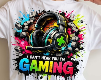I Can’t Hear You I’m Gaming PNG, Gamer Shirt Sublimation Design, Funny Gaming Quote PNG, Trendy Gamer Tshirt Design, Digital Download