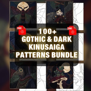 May include: A digital bundle of 100+ Gothic and dark Kinusaiga patterns featuring various illustrations including a moth, a marionette doll, a plague doctor, and a frog on a mushroom, presented with PDF icons and line art templates.