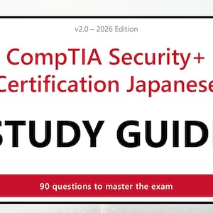 May include: A white rectangular study guide cover with a black border. The text reads v2.0 – 2026 Edition, CompTIA Security+ Certification Japanese, STUDY GUIDE, and a red banner at the bottom containing the text 90 questions to master the exam.