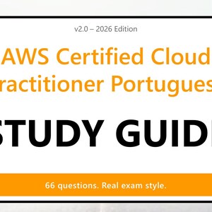 May include: A rectangular study guide cover with a white background and black border. The text reads v2.0 – 2026 Edition, AWS Certified Cloud Practitioner Portuguese, STUDY GUIDE, and 66 questions. Real exam style. The text is in orange and black.