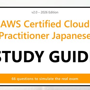 Könnte beinhalten: Ein weißes Studienführer-Cover mit schwarzem Rand, das den Text v2.0 – 2026 Edition, AWS Certified Cloud Practitioner Japanese, STUDY GUIDE und 66 questions to simulate the real exam in orangefarbener und schwarzer Schrift auf weißem Grund zeigt.
