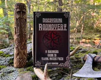 Discovering Rodnovery: A Beginners Guide to Slavic Native Faith