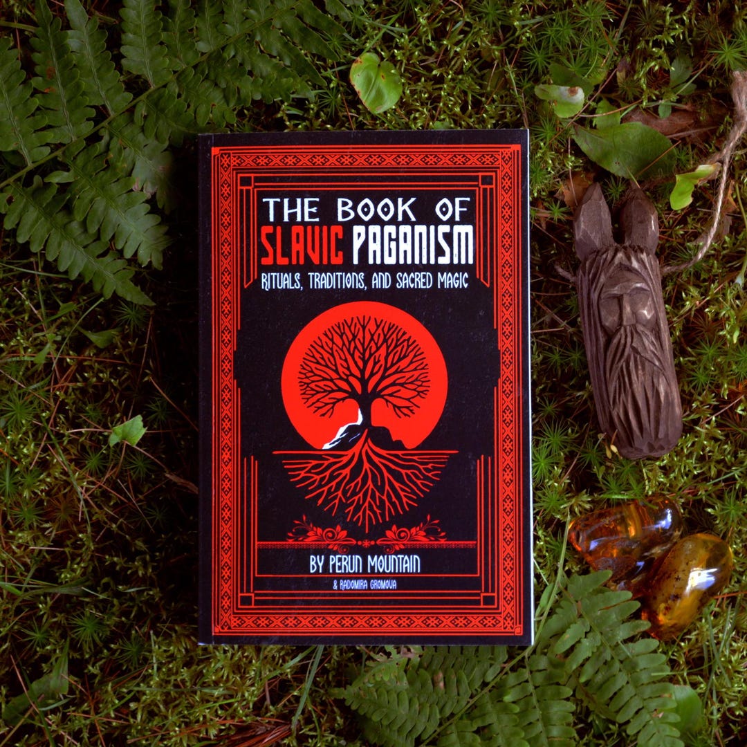 The Book of Slavic Paganism: Rituals, Traditions, and Sacred Magic - By Perun Mountain & R. Gromova