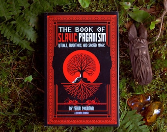 The Book of Slavic Paganism: Rituals, Traditions, and Sacred Magic - By Perun Mountain & R. Gromova