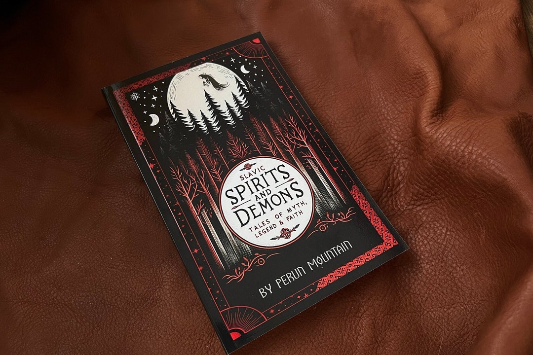 Slavic Spirits and Demons: Tales of Myth, Legend and Faith - By Perun Mountain