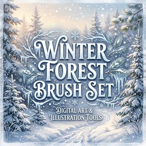May include: A digital art and illustration tool set titled Winter Forest Brush Set, featuring stylized white text over a snowy forest scene with pine trees, icicles, and falling snowflakes in shades of blue, white, and soft gray.