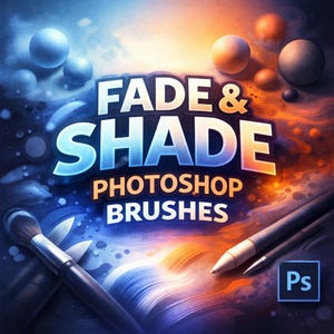 Photoshop Fade & Shade Brush Set, Subtle Fade, Soft Blend, and Gritty Shade Effect Brushes, Drawing, and Textures