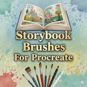 May include: An open book with a fairytale illustration is above a collection of paint brushes and a stylus. The text "Storybook Brushes For Procreate" is in gold lettering on a watercolor background.