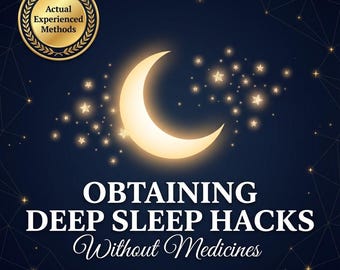 May include: A dark blue graphic with a crescent moon and stars. The text reads "OBTAINING DEEP SLEEP HACKS Without Medicines" with the author's name and studio information below. A gold seal reads "Actual Experienced Methods".